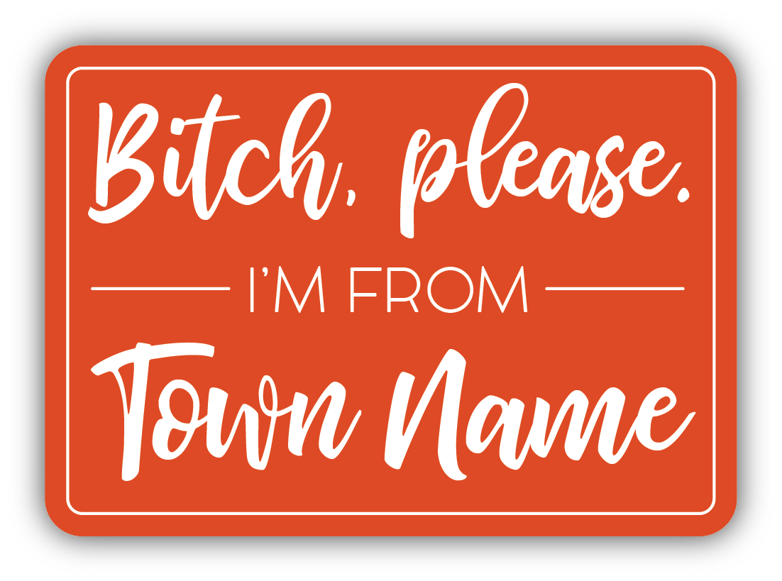 | NAME DROP | BITCH PLEASE I'M FROM