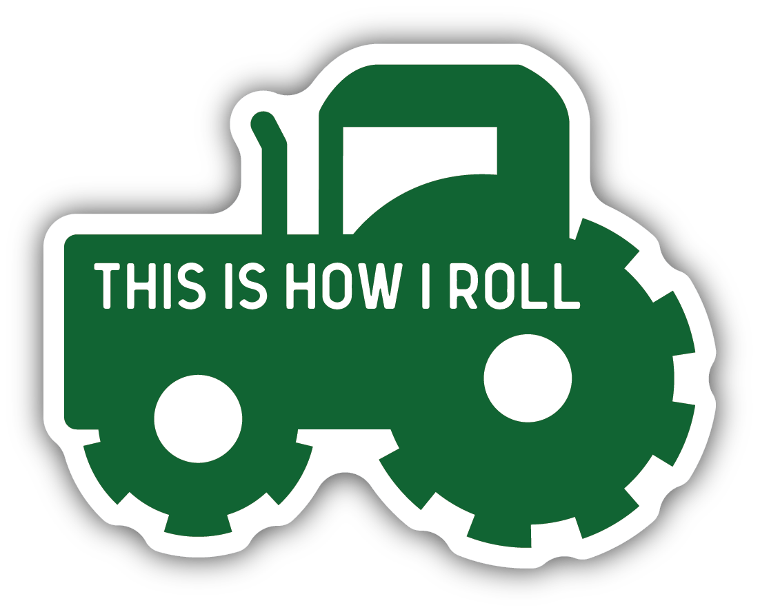 THIS IS HOW I ROLL TRACTOR