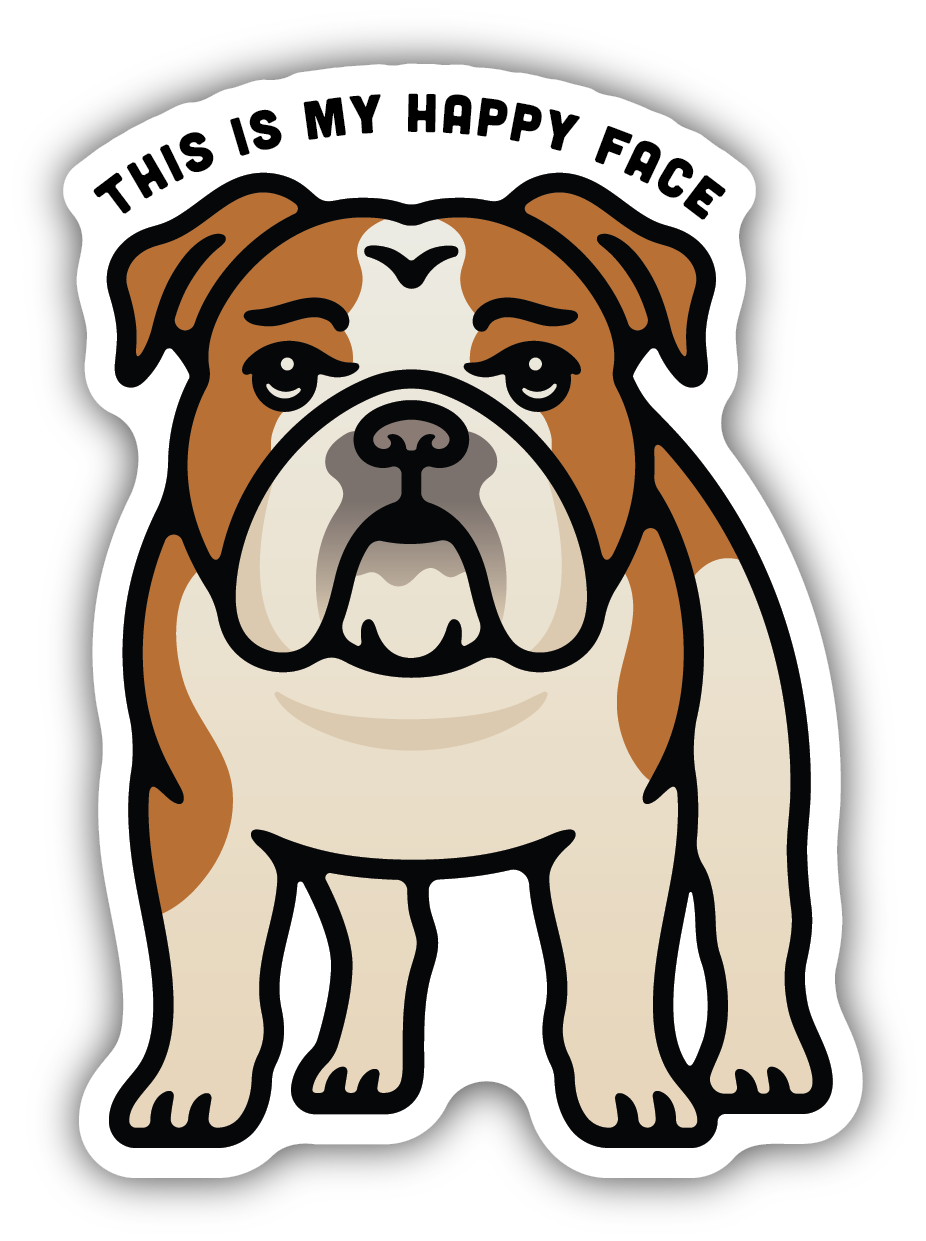 THIS IS MY HAPPY FACE BULLDOG