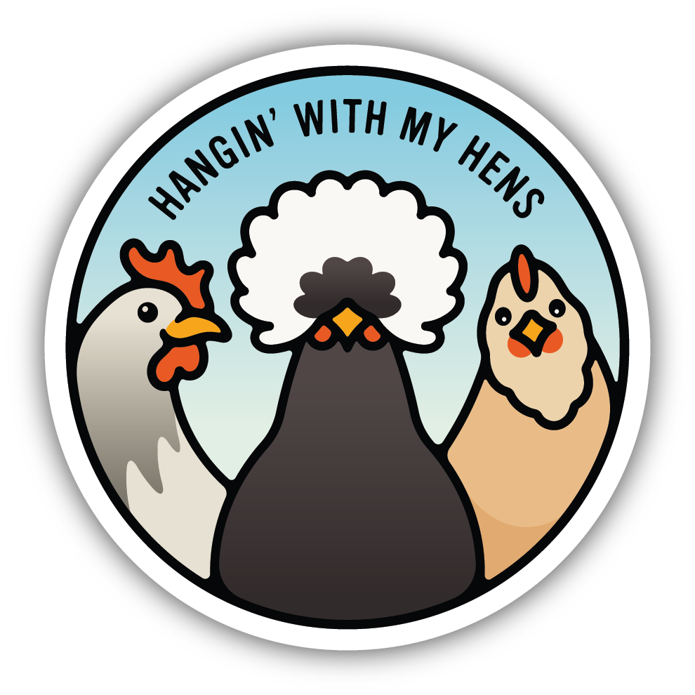HANGIN WITH MY HENS