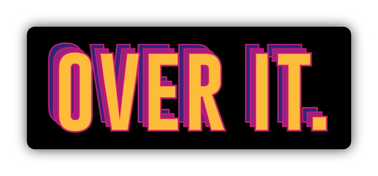 OVER IT | STICKER