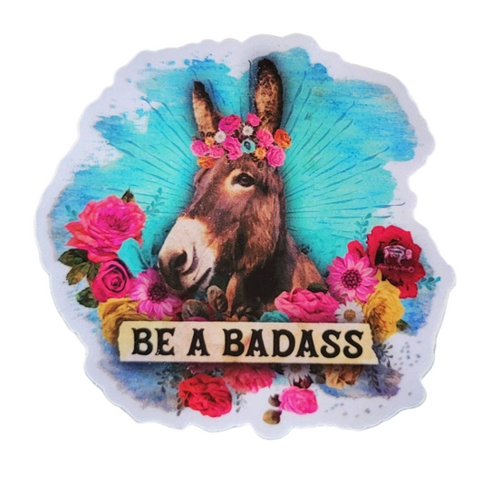 Be a Badass Sticker