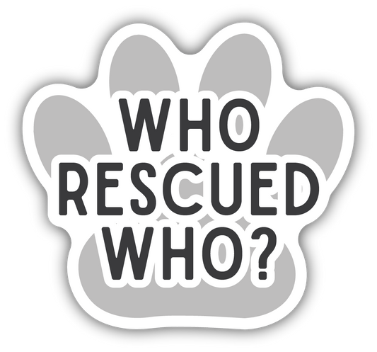 WHO RESCUED WHO PAW | STICKER