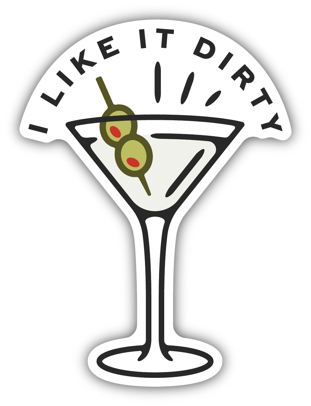 I LIKE IT DIRTY MARTINI | STICKER