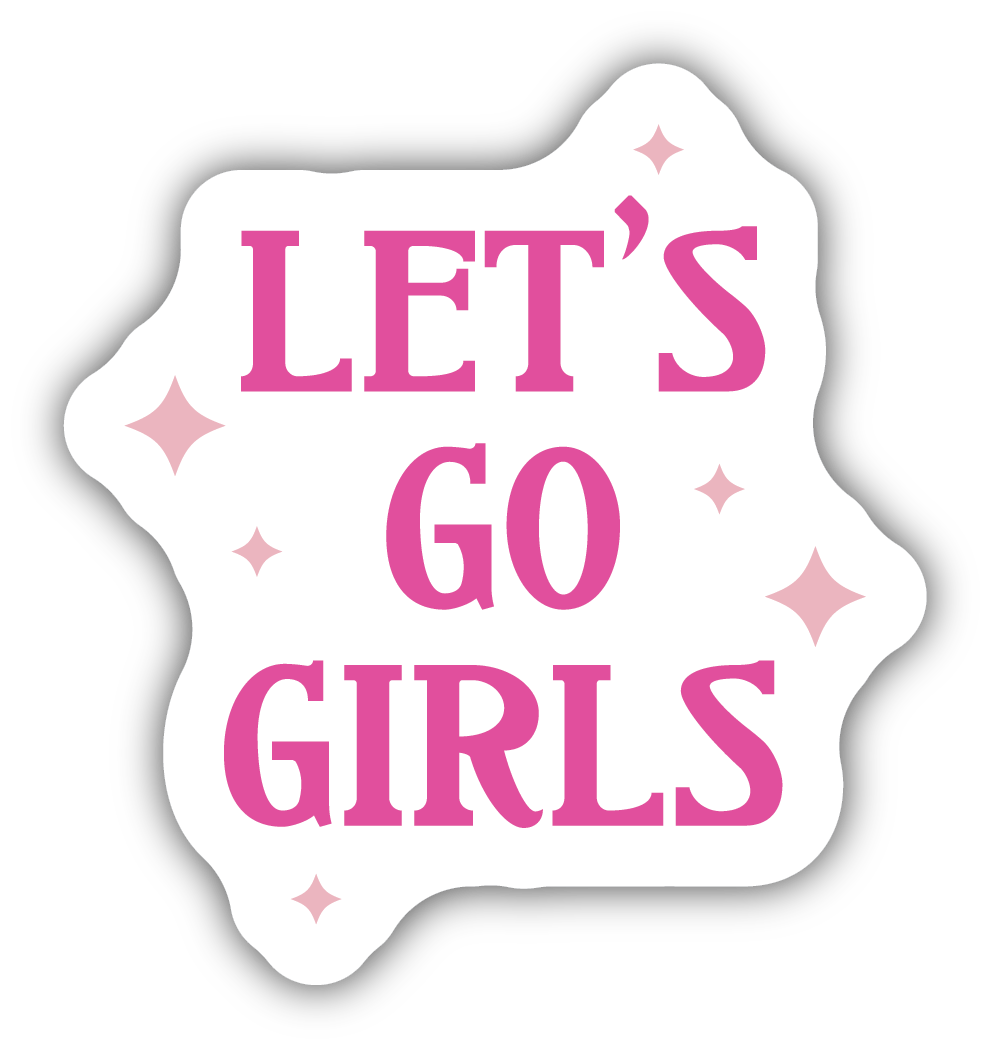 LETS GO GIRLS | STICKER