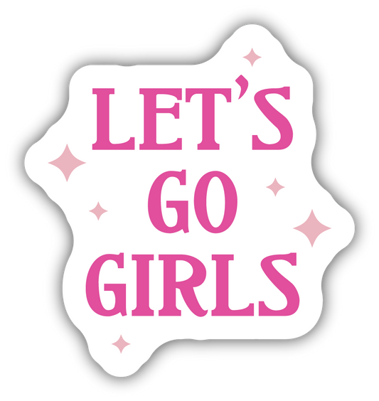 LETS GO GIRLS | STICKER