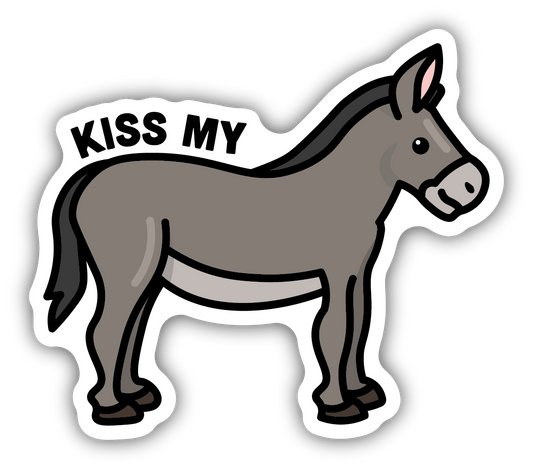 KISS MY ASS DONKEY