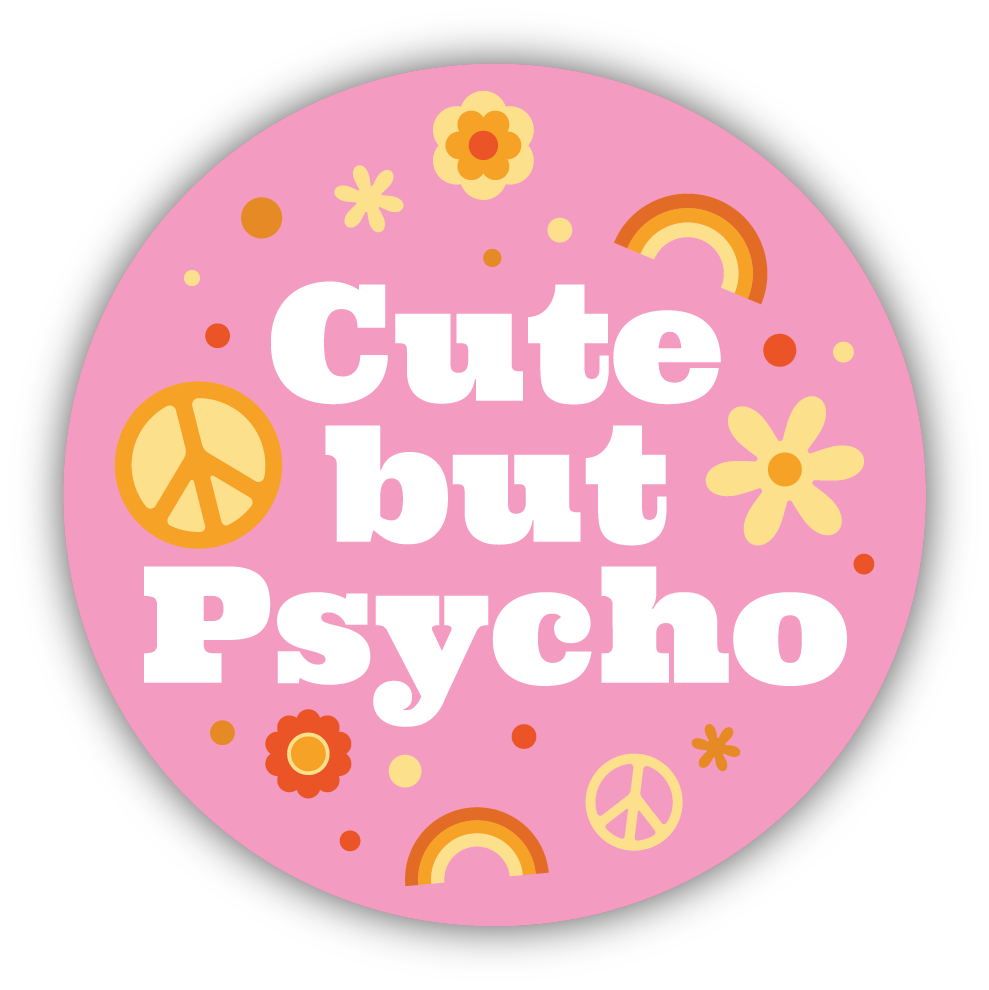 CUTE BUT PSYCHO