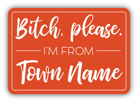 | NAME DROP | BITCH PLEASE I'M FROM