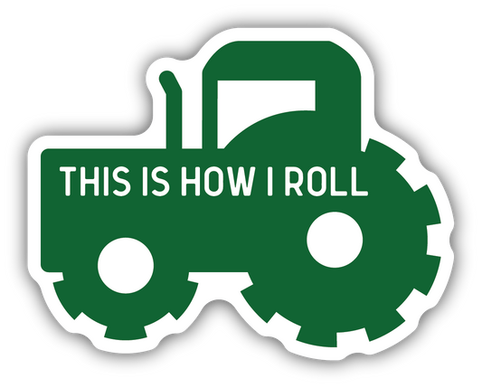 THIS IS HOW I ROLL TRACTOR