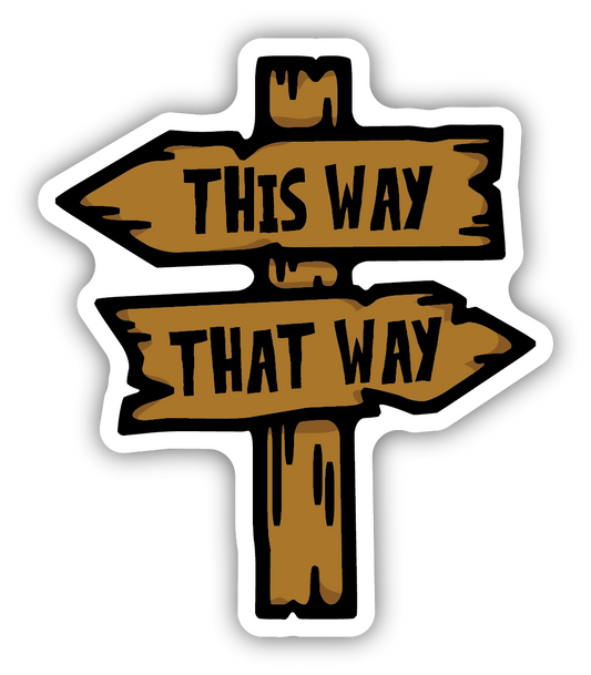 THIS WAY THAT WAY SIGNPOST