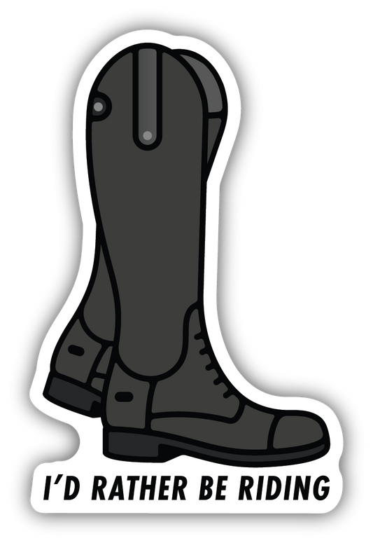 I'D RATHER BE RIDING BOOTS